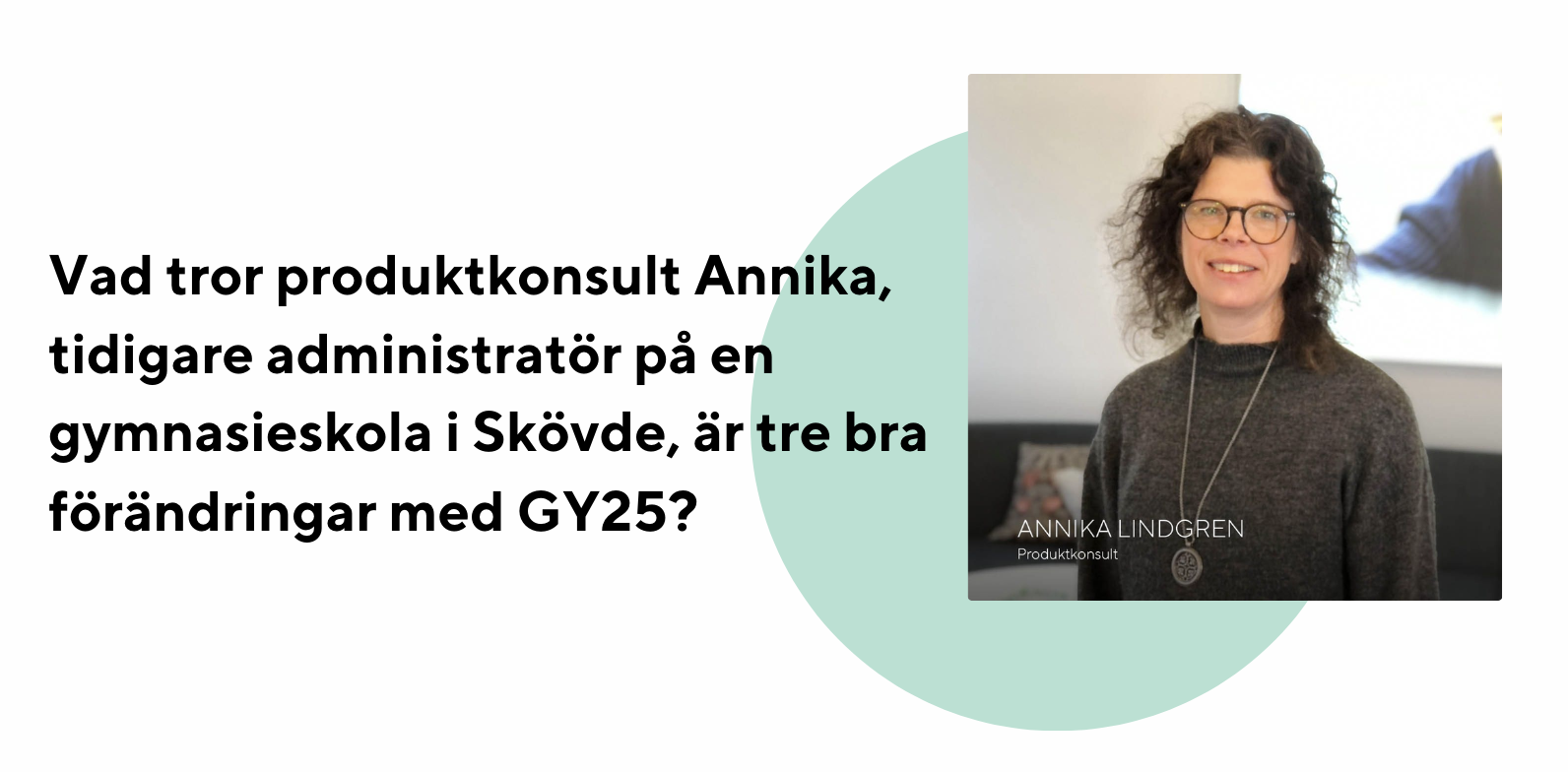 Produktkonsult Annika ber&auml;ttar